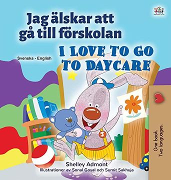 portada I Love to go to Daycare (Swedish English Bilingual Children'S Book) (Swedish English Bilingual Collection) (en Sueco)