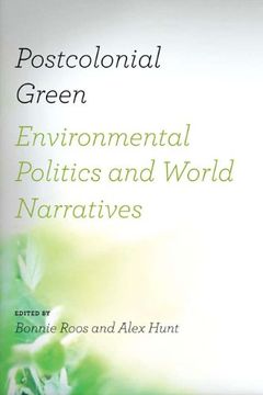 portada Postcolonial Green: Environmental Politics & World Narratives (Under the Sign of Nature: Explorations in Ecocriticism) 