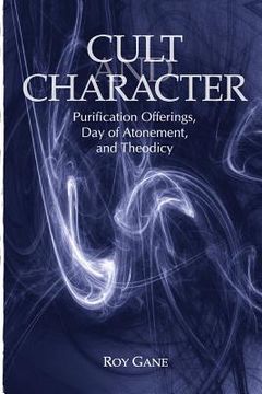 portada Cult and Character: Purification Offerings, day of Atonement, and Theodicy (en Inglés)