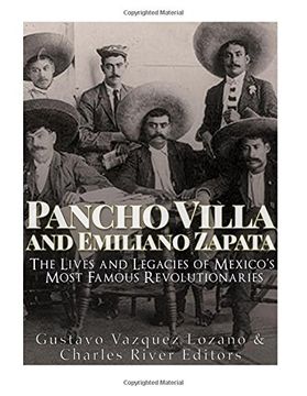 portada Pancho Villa and Emiliano Zapata: The Lives and Legacies of Mexico’s Most Famous Revolutionaries