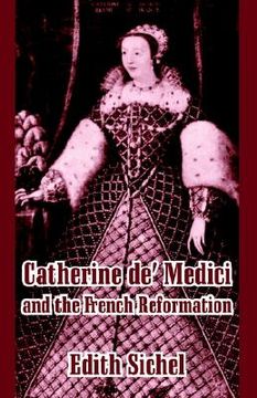 portada catherine de' medici and the french reformation (in English)