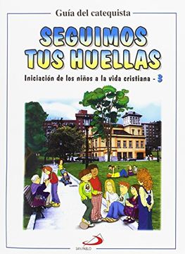 portada Seguimos tus Huellas - Guía del Catequista: Iniciación de los Niños a la Vida Cristiana 3 (Proyecto Galilea 2000)