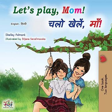 portada Let's Play, Mom! (English Hindi Bilingual Book) (English Hindi Bilingual Collection) (in Hindi)