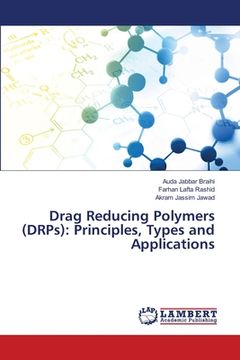 portada Drag Reducing Polymers (DRPs): Principles, Types and Applications (en Inglés)