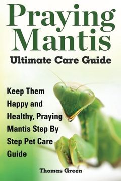 portada Praying Mantis Ultimate Care Guide (in English)