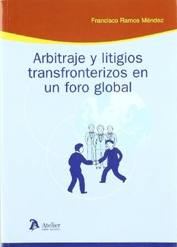 portada Arbitraje y Litigios Transfronterizos en un Foro Global