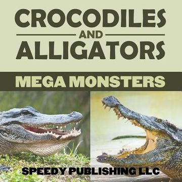 portada Crocodiles And Alligators Mega Monsters (en Inglés)