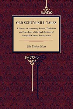 portada Old Schuylkill Tales: A History of Interesting Events, Traditions and Anecdotes of the Early Settlers of Schuylkill County, Pennsylvania (Metalmark) (en Inglés)