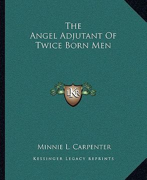 portada the angel adjutant of twice born men (in English)