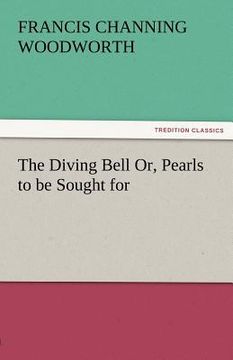 portada the diving bell or, pearls to be sought for (en Inglés)