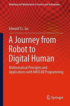 portada A Journey from Robot to Digital Human: Mathematical Principles and Applications with MATLAB Programming (Modeling and Optimization in Science and Technologies)