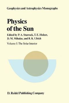 portada Physics of the Sun: Volume I: The Solar Interior (en Inglés)