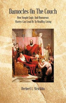 portada damocles on the couch: how simple logic and humorous stories can lead us to healthy living (en Inglés)