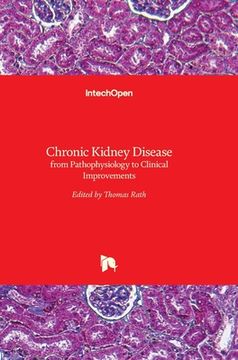 portada Chronic Kidney Disease: from Pathophysiology to Clinical Improvements (en Inglés)