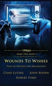 portada Wounds to Wishes: Tales of Mystery and Melancholy (en Inglés)