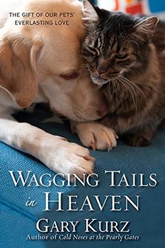 portada Wagging Tails in Heaven: The Gift of our Pets' Everlasting Love (en Inglés)