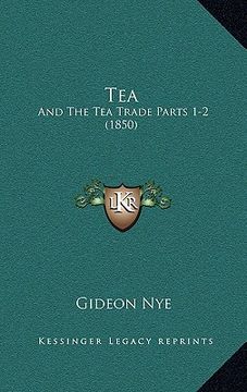 portada tea: and the tea trade parts 1-2 (1850)