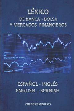 portada Léxico de Banca, Bolsa Y Mercados Financieros Español Inglés -English Spanish