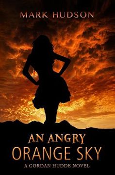 portada An Angry Orange Sky: A Gordan Hudde Novel (en Inglés)