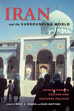 portada Iran and the Surrounding World: Interactions in Culture and Cultural Politics (en Inglés)