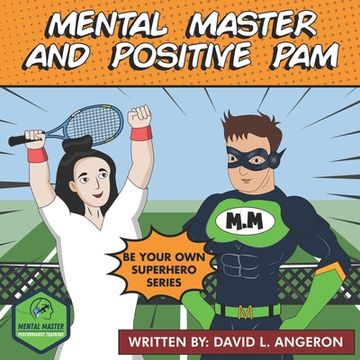 portada Mental Master and Positive Pam: Be Your Own Superhero (en Inglés)