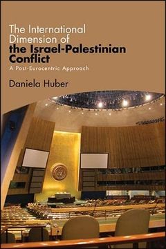 portada The International Dimension of the Israel-Palestinian Conflict: A Post-Eurocentric Approach (in English)