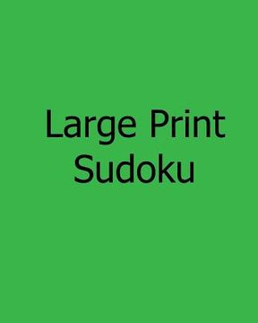 portada Large Print Sudoku: Fun, Big Print Puzzles (en Inglés)