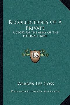 portada recollections of a private: a story of the army of the potomac (1890) a story of the army of the potomac (1890) (en Inglés)