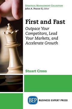portada First and Fast: Outpace Your Competitors, Lead Your Markets, and Accelerate Growth