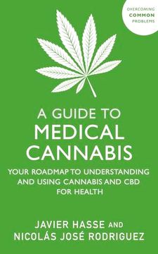 portada A Guide to Medical Cannabis: Your Roadmap to Understanding and Using Cannabis and cbd for Health