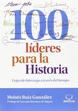 portada 100 Líderes Para la Historia: Viajes de Liderazgo a Través del Tiempo (in Spanish)