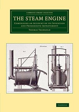 portada The Steam Engine: Comprising an Account of its Invention and Progressive Improvement (Cambridge Library Collection - Technology) (en Inglés)