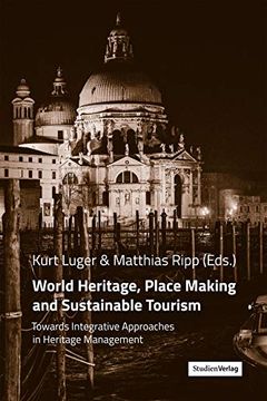 portada World Heritage, Place Making and Sustainable Tourism Towards Integrative Approaches in Heritage Management (en Inglés)