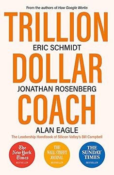 portada Trillion Dollar Coach: The Leadership Handbook of Silicon Valley's Bill Campbell 