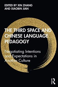 portada The Third Space and Chinese Language Pedagogy: Negotiating Intentions and Expectations in Another Culture (en Inglés)