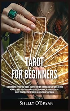 portada Tarot for Beginners: Master the art of Psychic Tarot Reading, Learn the Secrets to Understanding Tarot Cards and Their Meanings, Learn the History, Symbolism and Divination of Tarot Reading 