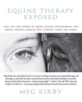 portada Equine Therapy Exposed: Real Life Case Studies of Equine Assisted Psychotherapy and Equine Assisted Learning With Everyday People and Horses (en Inglés)