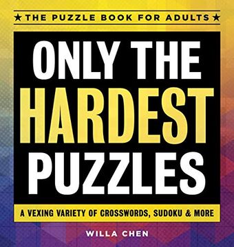 portada Only the Hardest Puzzles: A Vexing Variety of Crosswords, Sudoku & More (in English)