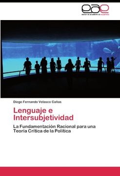 portada Lenguaje e Intersubjetividad: La Fundamentación Racional para una Teoría Crítica de la Política