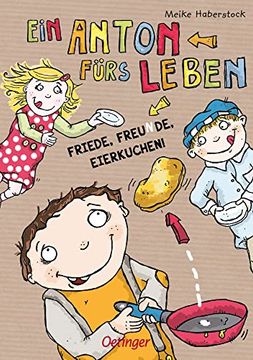 portada Ein Anton Fürs Leben. Friede, Freunde, Eierkuchen. (in German)