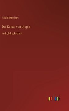 portada Der Kaiser von Utopia: In Großdruckschrift (in German)