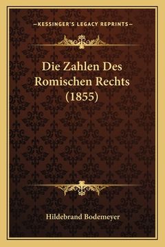 portada Die Zahlen Des Romischen Rechts (1855) (en Alemán)