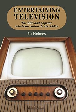 portada Entertaining Television: The bbc and Popular Television Culture in the 1950S (en Inglés)