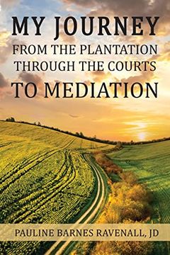 portada My Journey From the Plantation, Through the Courts, to Mediation (in English)