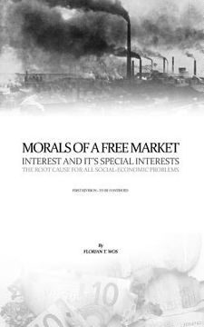 portada Morals Of A Free Market: Interest and it's Special Interests (in English)