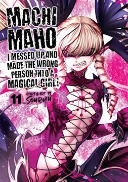 portada Machimaho: I Messed up and Made the Wrong Person Into a Magical Girl! Vol. 11 (en Inglés)