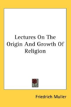 portada lectures on the origin and growth of religion (en Inglés)