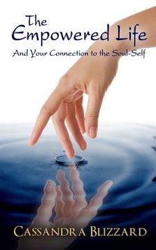 portada The Empowered Life and Your Connection to the Soul-Self (en Inglés)