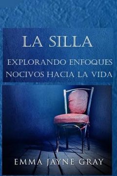 portada La Silla: Explorando enfoques nocivos hacia la vida