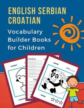 portada English Serbian Croatian Vocabulary Builder Books for Children: My 100 bilingual animals words card games. Full frequency visual dictionary with readi (en Inglés)